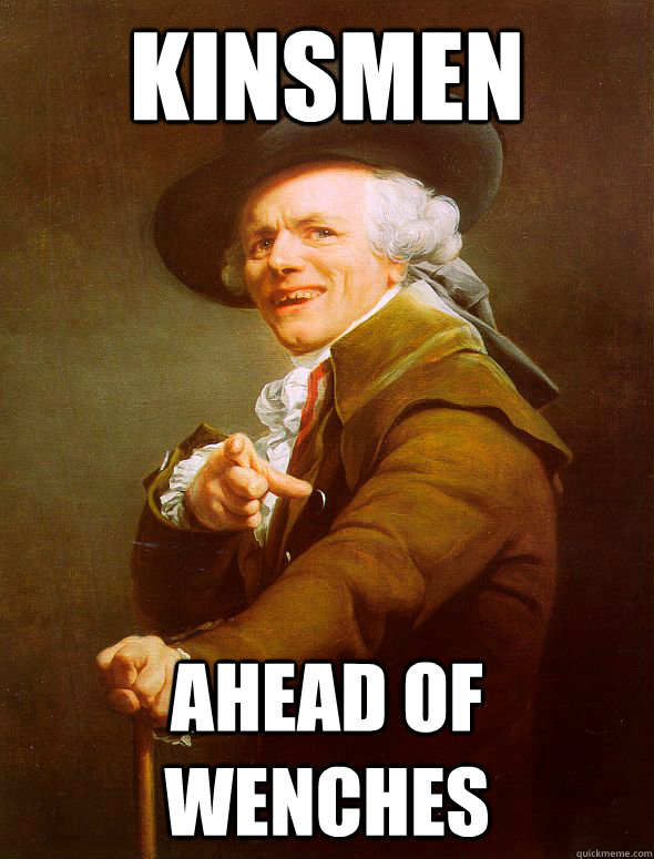 Kinsmen ahead of wenches  Joseph Ducreux