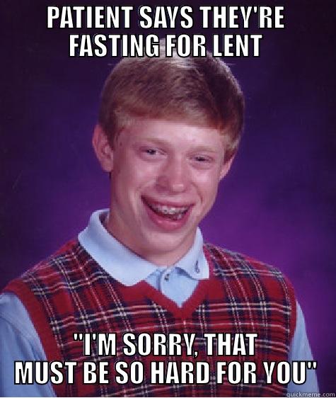 CPD Lab - PATIENT SAYS THEY'RE FASTING FOR LENT 