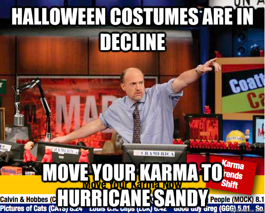 halloween costumes are in decline move your karma to hurricane sandy - halloween costumes are in decline move your karma to hurricane sandy  Mad Karma with Jim Cramer