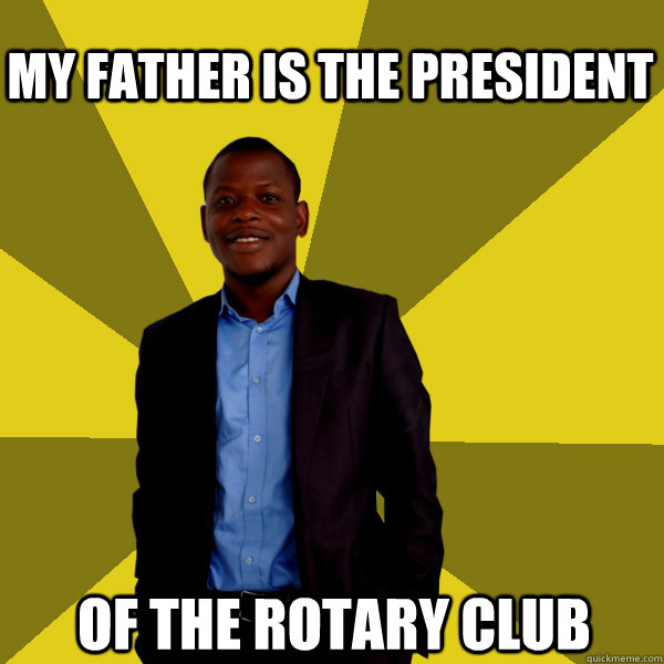 My father is the president Of the rotary club - My father is the president Of the rotary club  Misc