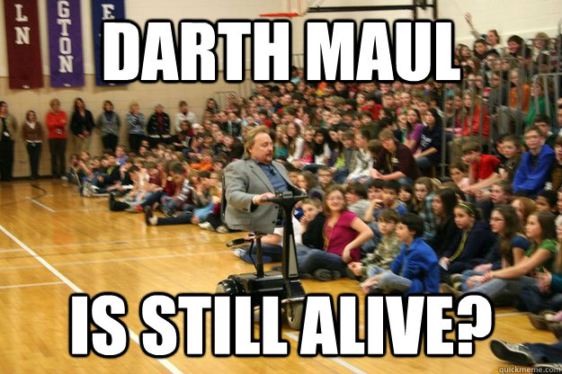 darth maul is still alive?  