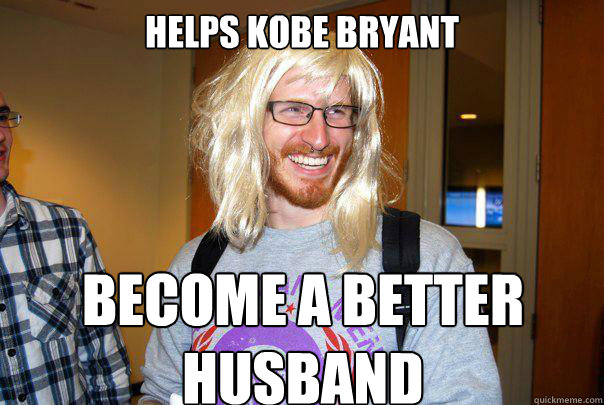 Helps kobe bryant become a better husband  