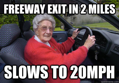 Freeway Exit in 2 miles slows to 20mph - Freeway Exit in 2 miles slows to 20mph  Bad Driver Barbara