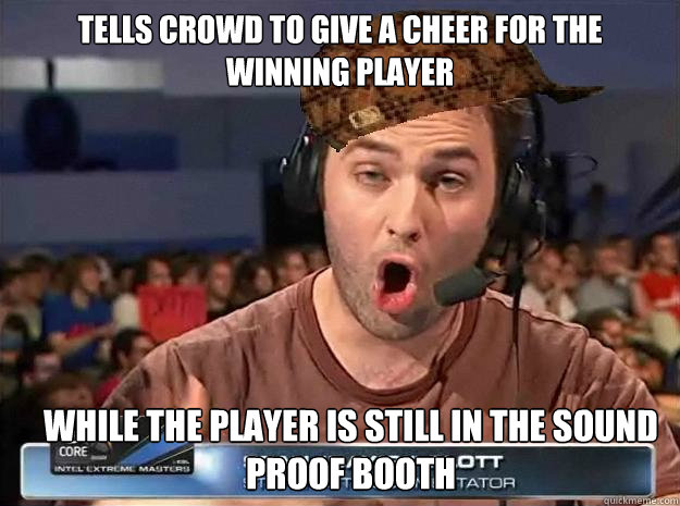 Tells crowd to give a cheer for the winning player while the player is still in the sound proof booth  