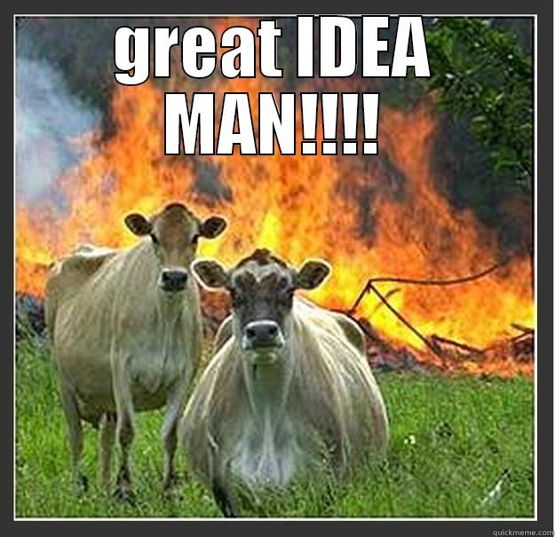 nice idea - GREAT IDEA MAN!!!!  Evil cows