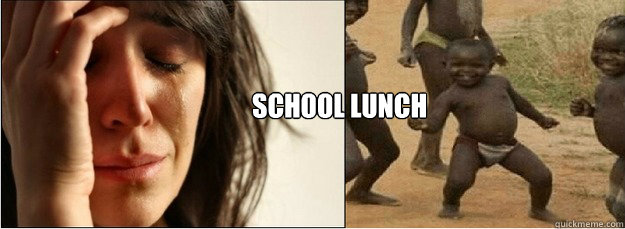 School Lunch  First World Problems vs Third World Success