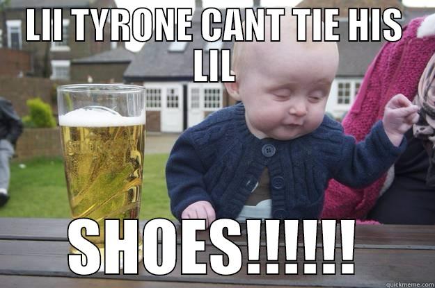 LIL TYRONE CANT TIE HIS LIL SHOES!!!!!! drunk baby