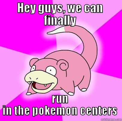 Pokemon centers - HEY GUYS, WE CAN FINALLY RUN IN THE POKEMON CENTERS Slowpoke