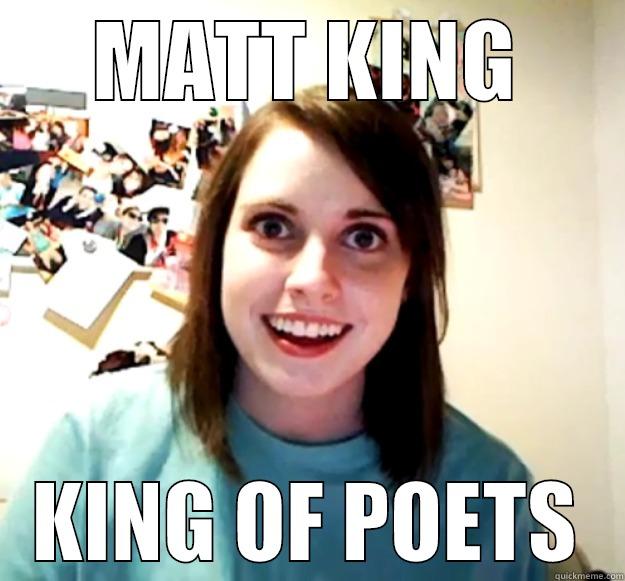 MATT KING KING OF POETS Overly Attached Girlfriend