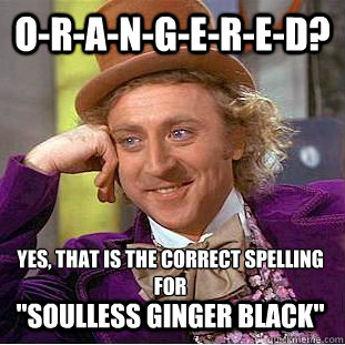 O-R-A-N-G-E-R-E-D? Yes, that is the correct spelling for 