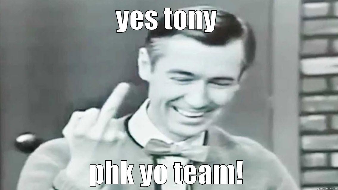 YES TONY PHK YO TEAM! Misc