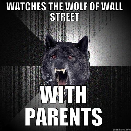 wolf of wallstreet - WATCHES THE WOLF OF WALL STREET WITH PARENTS Insanity Wolf