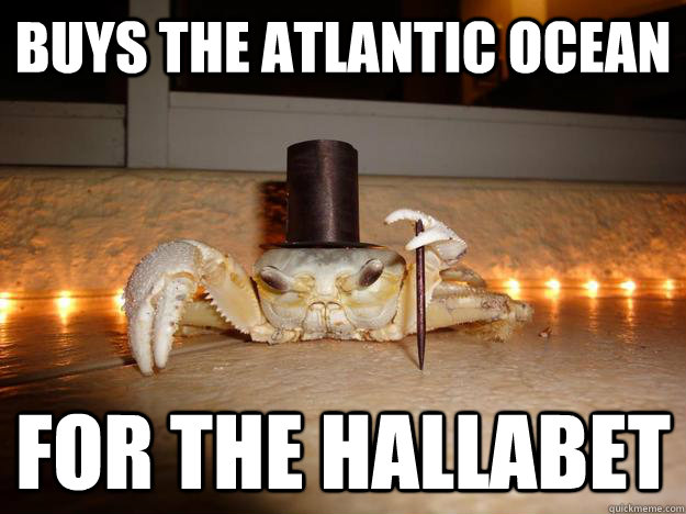 buys the atlantic ocean  for the hallabet  Fancy Crab