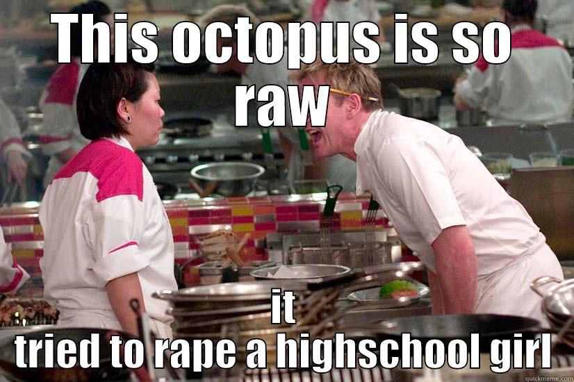 THIS OCTOPUS IS SO RAW IT TRIED TO RAPE A HIGHSCHOOL GIRL Misc