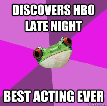 discovers hbo late night best acting ever  Foul Bachelorette Frog