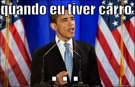 QUANDO EU TIVER CARRO  . . . Misc