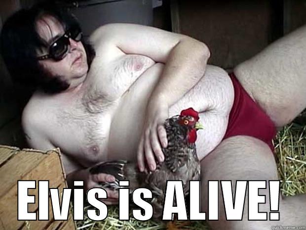  ELVIS IS ALIVE! Misc