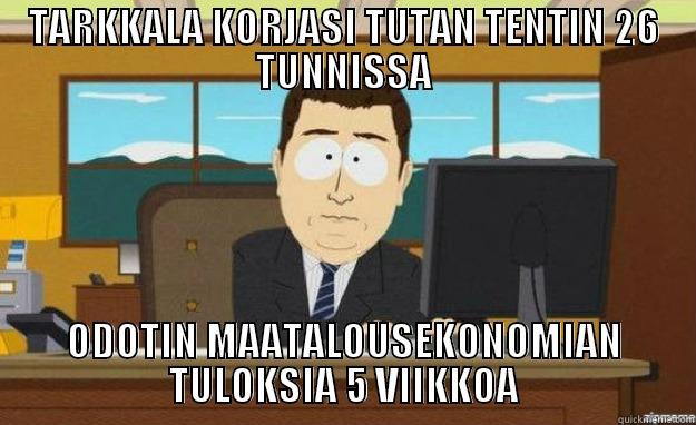 TUTA 2013 - TARKKALA KORJASI TUTAN TENTIN 26 TUNNISSA ODOTIN MAATALOUSEKONOMIAN TULOKSIA 5 VIIKKOA aaaand its gone