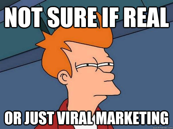 Not sure if real Or just viral marketing - Not sure if real Or just viral marketing  Futurama Fry