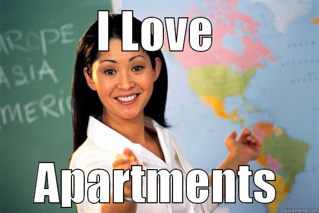 I LOVE APARTMENTS Unhelpful High School Teacher