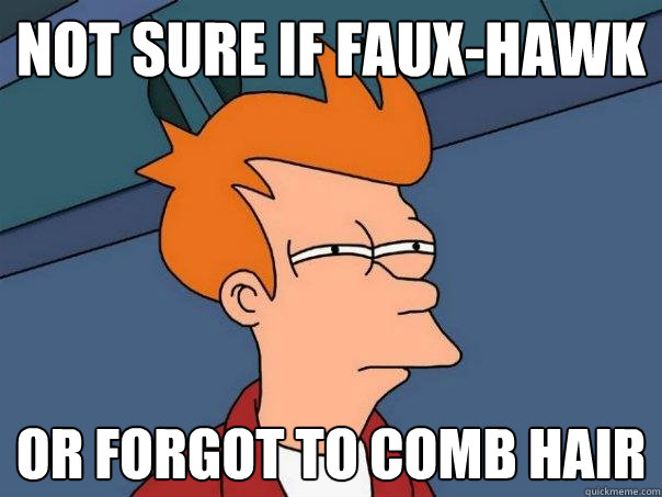 Not sure if faux-hawk or forgot to comb hair  Futurama Fry