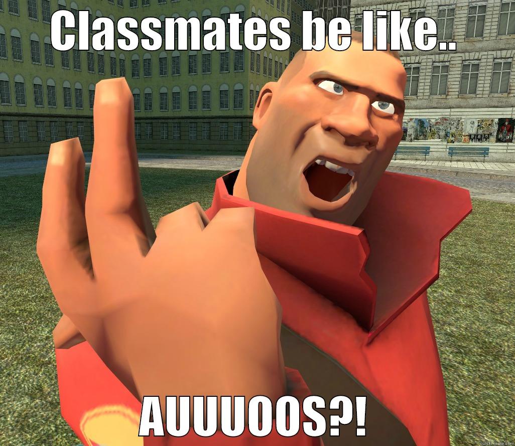 CLASSMATES BE LIKE Auuuos?!  - CLASSMATES BE LIKE.. AUUUOOS?! Misc