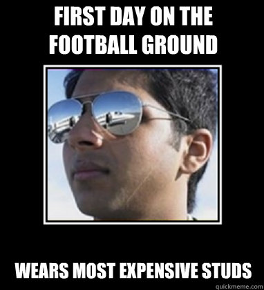 First Day on the football ground wears most expensive studs  Rich Delhi Boy