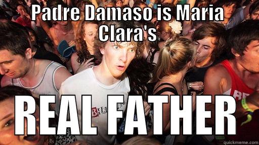 WTF PADRE DAMASO - PADRE DAMASO IS MARIA CLARA'S REAL FATHER Sudden Clarity Clarence