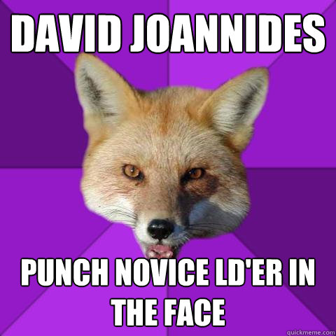 David Joannides punch novice ld'er in the face - David Joannides punch novice ld'er in the face  Forensics Fox