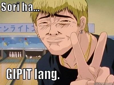 gipit GTO - SORI HA...                                       GIPIT LANG.                       Misc