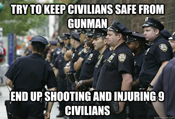 Try to keep civilians safe from gunman  End up shooting and injuring 9 civilians  