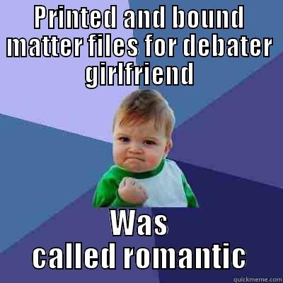 PRINTED AND BOUND MATTER FILES FOR DEBATER GIRLFRIEND WAS CALLED ROMANTIC Success Kid