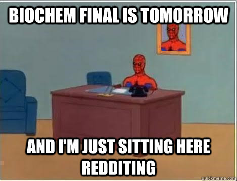 Biochem Final is tomorrow and i'm just sitting here redditing  Spiderman Desk