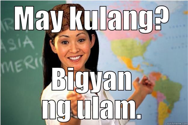 MAY KULANG? BIGYAN NG ULAM. Scumbag Teacher