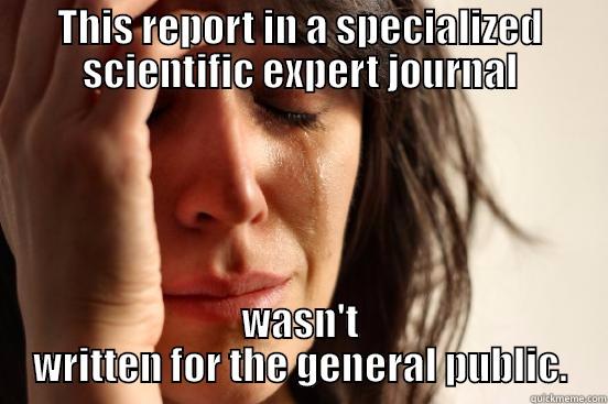 THIS REPORT IN A SPECIALIZED SCIENTIFIC EXPERT JOURNAL WASN'T WRITTEN FOR THE GENERAL PUBLIC. First World Problems