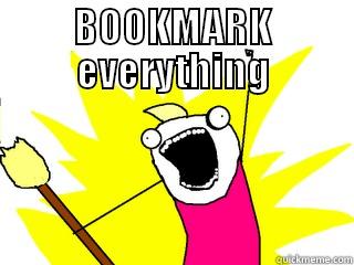 BOOKMARK EVERYTHING  All The Things