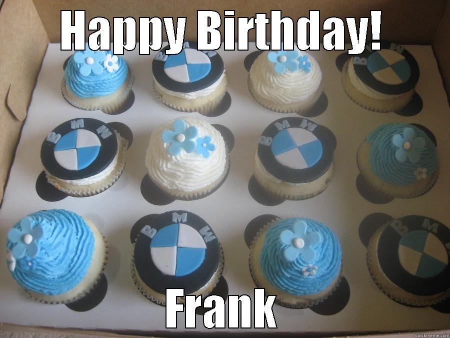 frank birthday - HAPPY BIRTHDAY! FRANK Misc