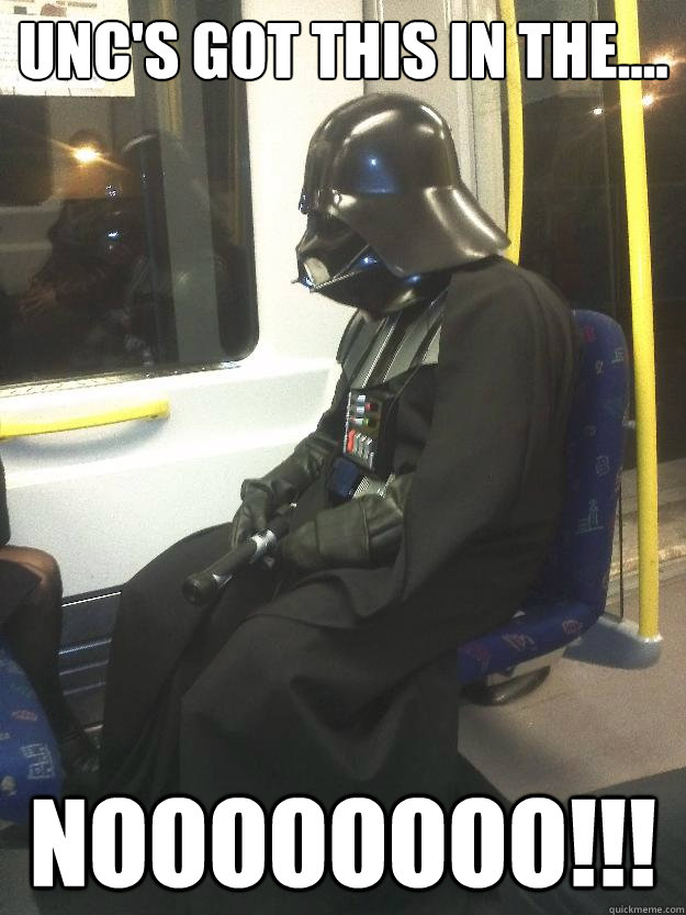 Unc's Got This in the.... NOOOOOOOO!!!  Darth Vader