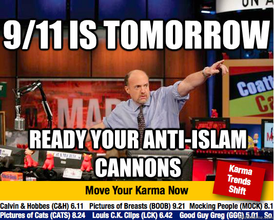 9/11 is tomorrow Ready your anti-islam cannons  Mad Karma with Jim Cramer