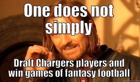 0-3 fantasy football - ONE DOES NOT SIMPLY DRAFT CHARGERS PLAYERS AND WIN GAMES OF FANTASY FOOTBALL Boromir