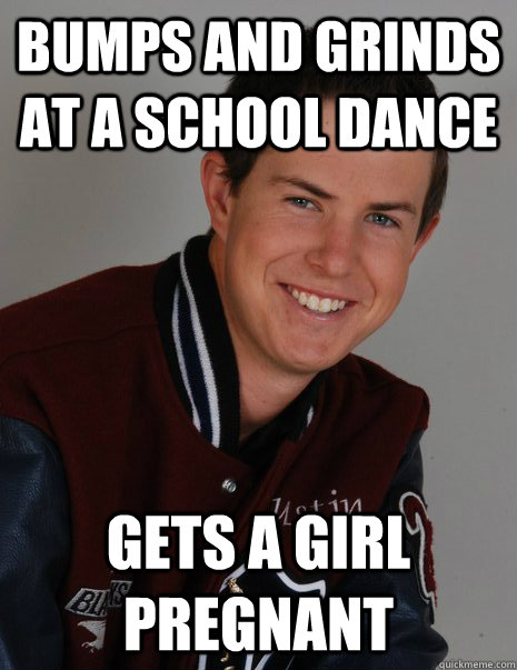 Bumps and grinds at a school dance gets a girl pregnant  