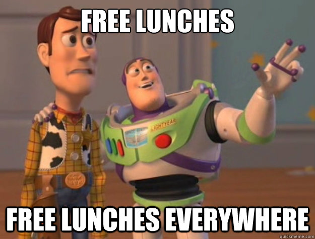 free lunches free lunches everywhere  Buzz Lightyear