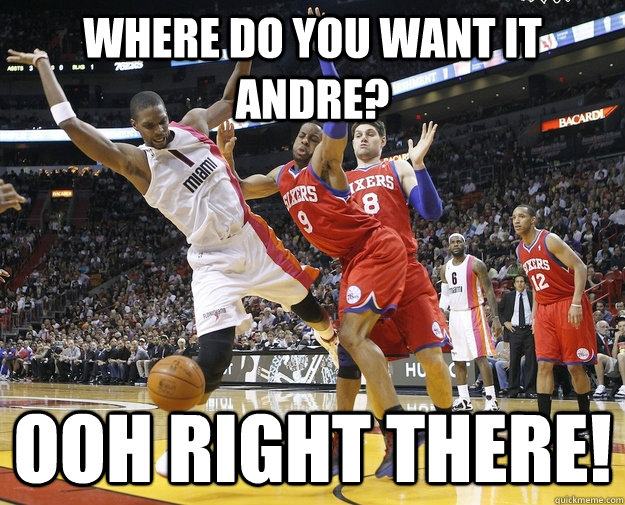 Where do you want it Andre? ooh right there! - Where do you want it Andre? ooh right there!  Basketball  You so crazy