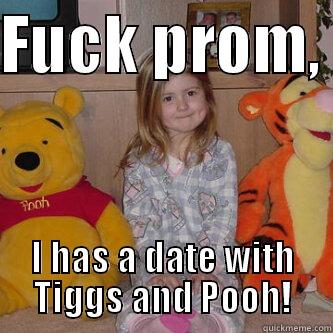 FUCK PROM,  I HAS A DATE WITH TIGGS AND POOH! Misc