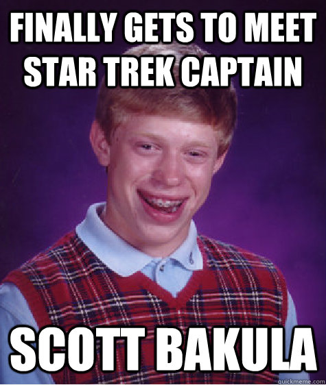 finally Gets to meet Star Trek captain Scott Bakula  Bad Luck Brian