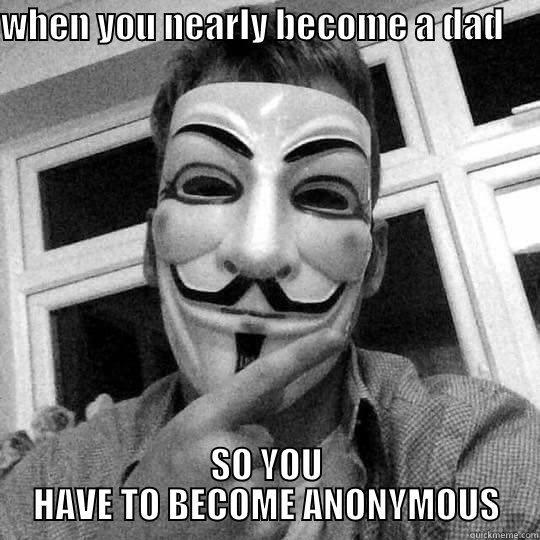 gannon issues - WHEN YOU NEARLY BECOME A DAD                                     SO YOU HAVE TO BECOME ANONYMOUS Misc