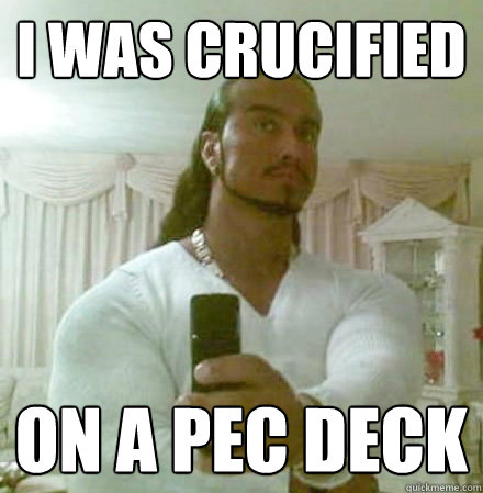 I was crucified on a pec deck  Guido Jesus