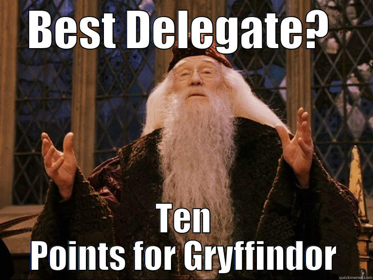 Ten points!  - BEST DELEGATE?  TEN POINTS FOR GRYFFINDOR Misc