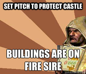 set pitch to protect castle buildings are on fire sire  stronghold crusader