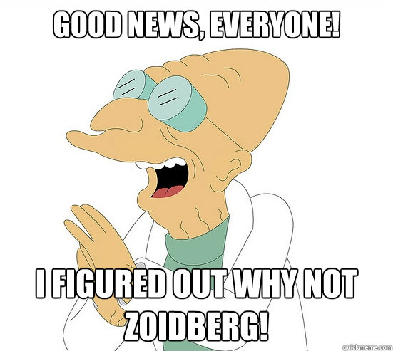 Good News, EVeryone! I figured out why not zoidberg!  Futurama Farnsworth